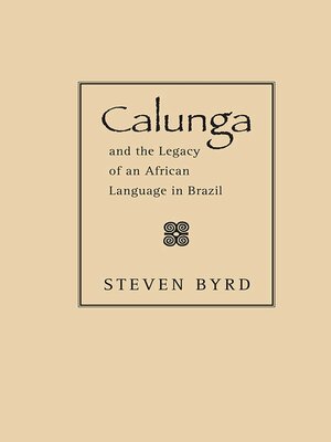 cover image of Calunga and the Legacy of an African Language in Brazil